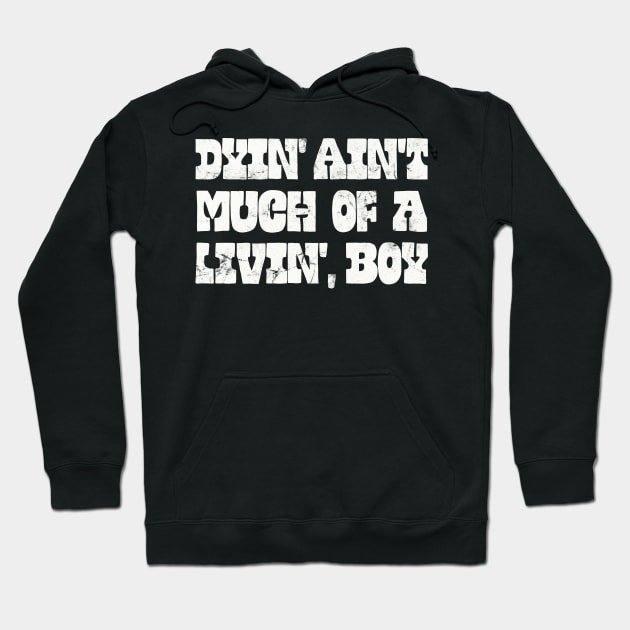 Dyin' Ain't Much Of A Livin', Boy Hoodie by DankFutura